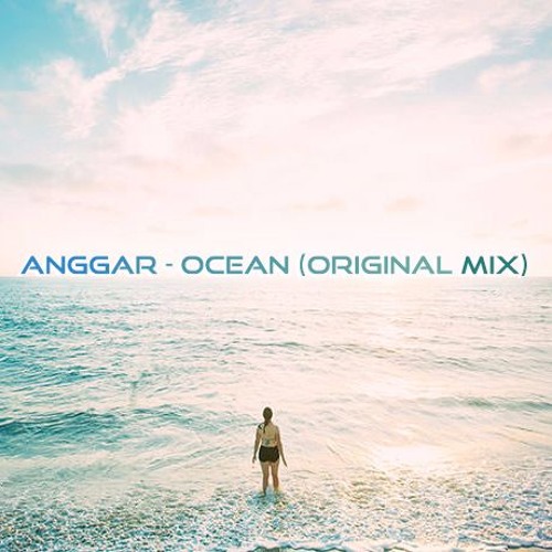 ANGGAR - Ocean (Original Mix)