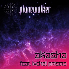 Planewalker - Akasha (feat. Ixchel Prisma)