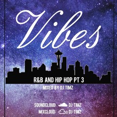 #VibeswithTimz Vol 3 | R&B and Hip Hop 2017 Mix | By DJ TIMZ (@timz_dj)