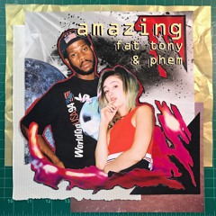 amazing (ft. fat tony)
