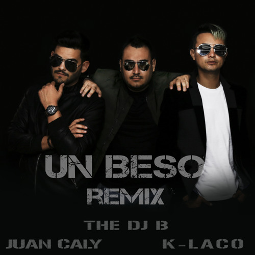 The Dj B- Un Beso (Remix) Ft. Juan Caly & K_laco
