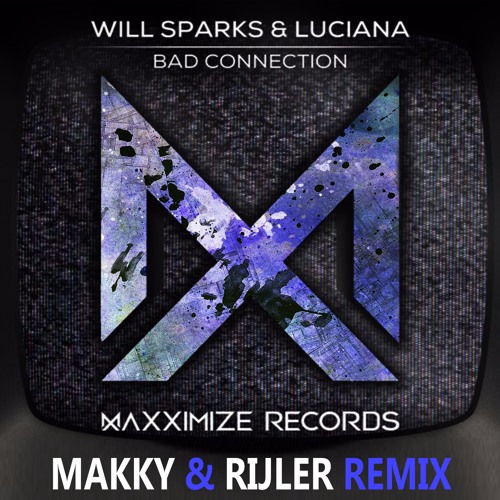 Will Sparks & Luciana - Bad Connection (Makky & Rijler Remix)