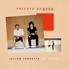 PRIVATE DANCER - By Julian Perretta & Feder