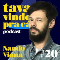 #20 Nando Viana - Tava Vindo Pra Cá