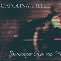 Spinning Room Feeling x Carolina Breeze