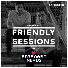 2F Friendly Sessions, Ep. 36 (Includes Pegboard Nerds Guest Mix)