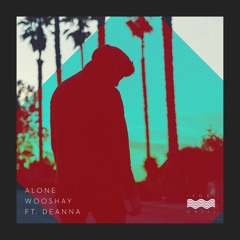 Wooshay - Alone ft. DEANNA