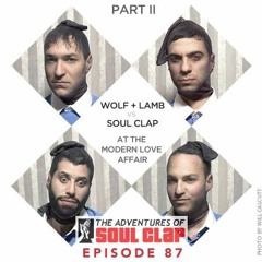 Wolf+Lamb Vs Soul Clap at a modern love affair episode 87