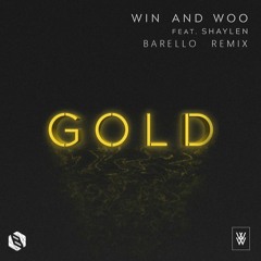 Win And Woo - Gold (Barello Remix) feat. Shaylen