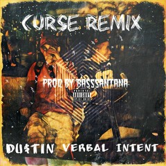 Curse Remix Ft. Verbal Intent (Bass Santana)