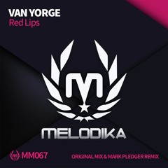 Van Yorge - Red Lips ( Original Mix) Melodika Music