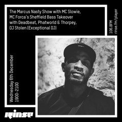 The Marcus Nasty Show w/ MC Slowie, DJ Stolen, MC Forca's Sheffield Takeover - 6th December 2017