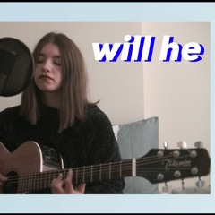 will he - joji (acoustic cover)