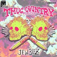 Jew3lz Ft Dr.Derg - Thug Country EP(OUT 12/15/17)