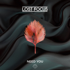 Lost Focus - Need You