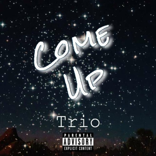 Trio - Come Up (Prod. Spacedtimebeats)