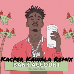 21 Savage - Bank Account (Kacper Kawala Dirty Bootleg)