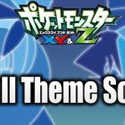 Pokemon Xyz Japanese Theme Song By William On Soundcloud Hear