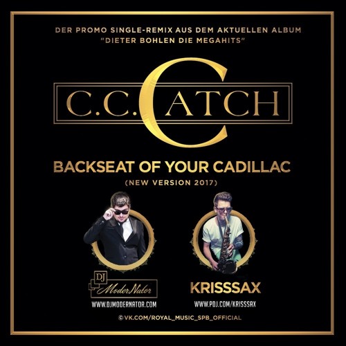 C.C. catch - Backseat Of Your Cadillac (New Version 2017)[DJ ModerNator & KrissSax Radio] 2017