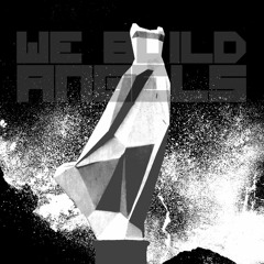 We Build Angels