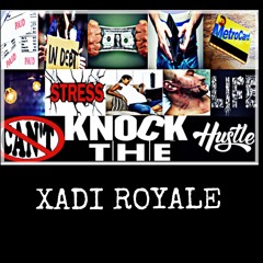 Knock the Hustle Freestyle - Xadi Royale