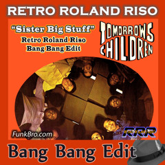 Tomorrow's Children - Sister Big Stuff (Retro Roland Riso Bang Bang Edit)