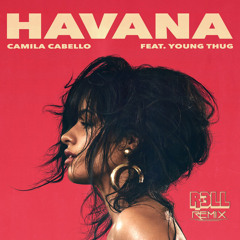 Havana(R3LL Remix)