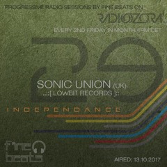 Independance #29@RadiOzora 2017 October | Sonic Union Exclusive Guest Mix