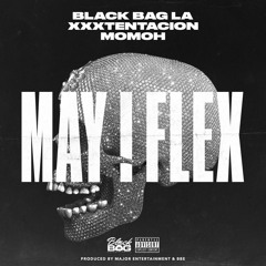 May I Flex Feat. Momoh Cobain & XXXTentacion