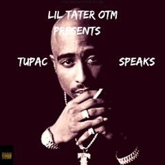 Lil Tater-Tupac Speaks