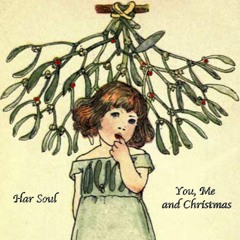 You, Me and Christmas (prod. Har Soul)