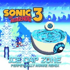 Sonic the Hedgehog 3 - Ice Cap Zone (perpetually awake remix)