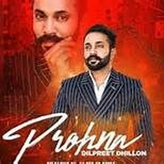 Prohna by Dilpreet Dhillon