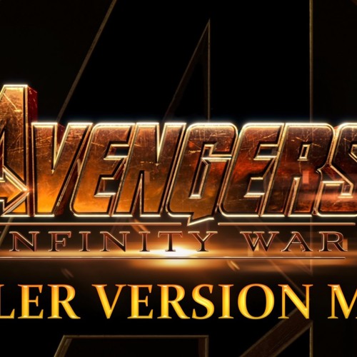 AVENGERS : INFINITY WAR Trailer Version Music V2