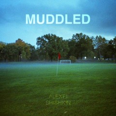 Alexei Shishkin -  Muddled