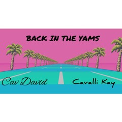 Back In The Yams (feat. Cavalli Kay)