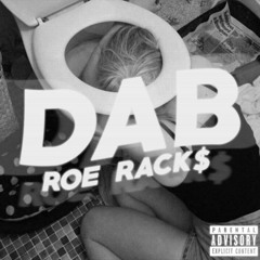D.A.B [PROD. TIMELINE] ROE X RACK$