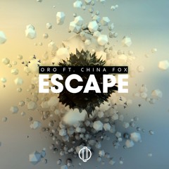 Escape (feat. China Fox)