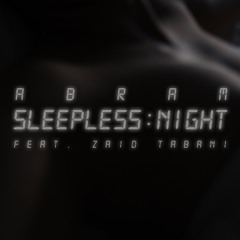 Sleepless Night Ft. Zaid Tabani