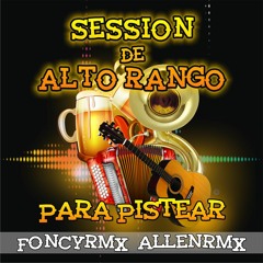 Session Corridos Pa Pistiar Y Periquiar  Foncy Remix Diciembre 2017