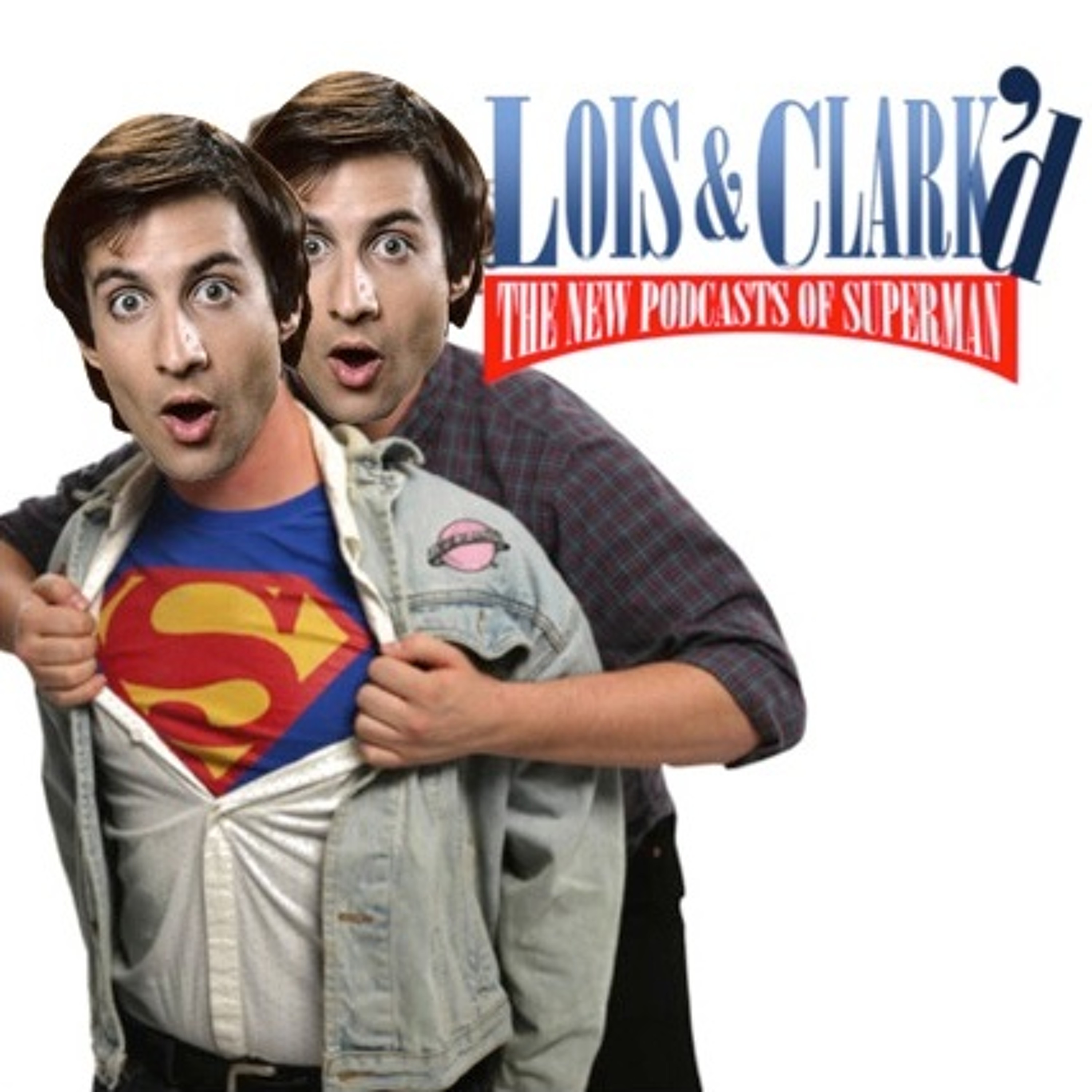 Lois & Clark\'d: The New Podcasts of Superman