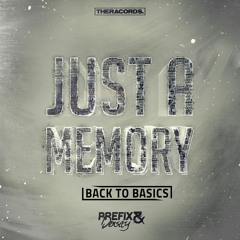 Prefix & Denisty - Just A Memory (Back To Basics Euphoric Edit)