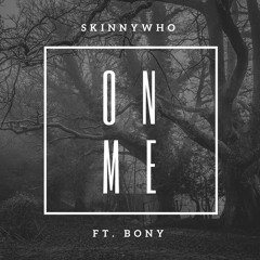 SkinnyWho Ft. Bony - On Me