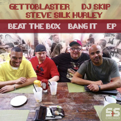 Gettoblaster & Steve Silk Hurley - Beat The Box (Original Mix)