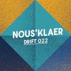 Drift Podcast 022 - Nous'Klaer