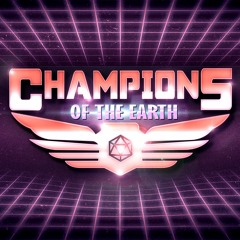 Champions of the Earth - Pilot Arc