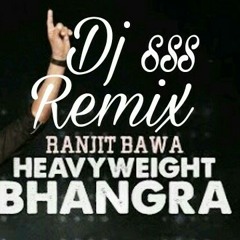 Heavy weight bhangra by ranjit bawa ft bunty bain production  remix dj sss // speed records