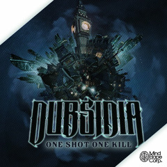 Dubsidia - One Shot One Kill (Original Mix) FREE DOWNLOAD