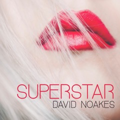 David Noakes - Superstar (Club Mix)BUY = DOWNLOAD
