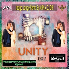Jaage Jaage- Mere Yaar Ki Shaadi Hai  ( ARN X DRI Remix ) #UNITY002 #DJASEN